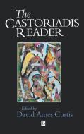 Castoriadis Reader di Curtis edito da John Wiley & Sons