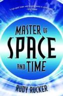 Master of Space and Time di Rudy Von B. Rucker edito da Running Press Book Publishers