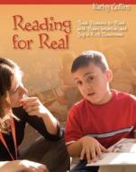 Reading for Real: Teach Students to Read with Power, Intention, and Joy in K-3 Classrooms di Kathy Collins edito da STENHOUSE PUBL