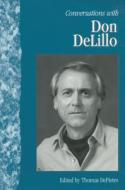 Conversations With Don Delillo di Don DeLillo edito da University Press Of Mississippi