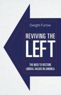 Reviving the Left di Dwight Furrow edito da Prometheus Books