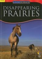 Disappearing Prairies di Jane Kelley edito da Creative Teaching Press