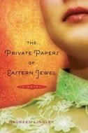 The Private Papers of Eastern Jewel di Maureen Lindley edito da Bloomsbury Publishing PLC