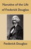 Narrative of the Life of Frederick Douglass: An American Slave, Written by Himself di Frederick Douglass edito da FILIQUARIAN PUB LLC