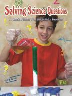 Solving Science Questions: A Book about the Scientific Process di Rachel Chappell edito da ROURKE PUB LLC