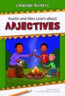 Austin and Alex Learn about Adjectives di Darice Bailer edito da NORWOOD HOUSE PR