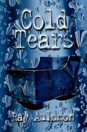 Cold Tears di Ray Auldmon edito da Publishamerica