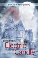 Electric Candle di Elizabeth Noble edito da DREAMSPINNER PR