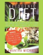 Ketogenic Diet di Samantha Michaels edito da Speedy Publishing LLC