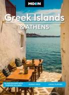 Moon Greek Islands & Athens: Timeless Villages, Scenic Hikes, Local Flavors di Sarah Souli edito da AVALON TRAVEL PUBL