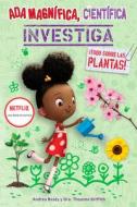 ADA Magnífica, Científica, Investiga: Todo Sobre Las Plantas / The Why Files: PL Ants di Andrea Beaty edito da BEASCOA
