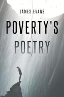 Poverty's Poetry di James Evans edito da Page Publishing, Inc.