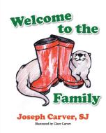 Welcome to the Family di SJ Joseph Carver edito da Page Publishing Inc