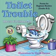 Toilet Trouble di Brett Fleishman, David Harston edito da FBT Poetry, LLC