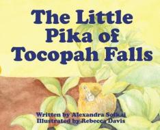 The Little Pika of Tocopah Falls: A High Sierra Secret di Rebecca Davis edito da TAVIN PR