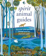 Spirit Animal Guides di Chris Luttichau edito da Ryland, Peters & Small Ltd