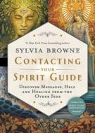Contacting Your Spirit Guide di Sylvia Browne edito da Hay House UK Ltd