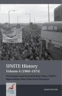 UNITE History Volume 4 (1960-1974) di John Foster edito da Liverpool University Press