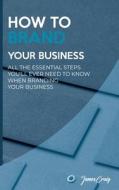 HOW TO BRAND YOUR BUSINESS