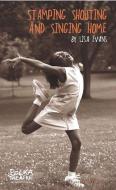 Stamping, Shouting and Singing Home di Lisa Evans edito da OBERON BOOKS