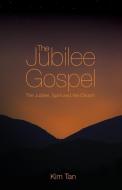 The Jubilee Gospel di Kim Tan edito da Authentic Media