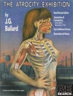 The Atrocity Exhibition di J. G. Ballard edito da RE SEARCH PUBN