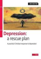 Depression: A Rescue Plan di Jim Winter, Winter Winter edito da DAY ONE CHRISTIAN MINISTRIES