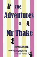The Adventures Of Mr Thake di Beachcomber edito da Old Street Publishing