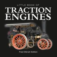 Little Book Of Traction Engines - Fred Dibnah Edition di Steve Lanham edito da Demand Media Limited