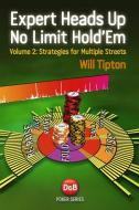 Expert Heads Up No Limit Hold'em di Will Tipton edito da D&B Publishing