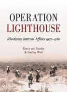 Operation Lighthouse di Gerry van Tonder, Dudley Wall edito da Helion & Company