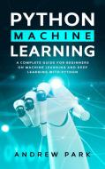 Python Machine Learning di Andrew Park edito da Independently Published