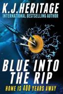 Blue Into The Rip di K. J. Heritage edito da LIGHTNING SOURCE INC