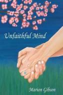 Unfaithful Mind di Marion Gibson edito da BRIDGEROSS COMMUNICATIONS