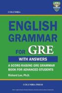 Columbia English Grammar for GRE di Richard Lee Ph. D. edito da Columbia Press