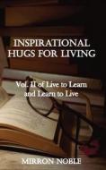 Inspirational Hugs for Living di Mirron Noble edito da 3G Publishing, Inc.