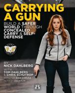 Carrying a Gun di Nick Dahlberg, Tom Dahlberg, Chris Schutrop edito da Carlile Media