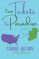 Two Tickets to Paradise di Carrie Jacobs edito da BOOKBABY