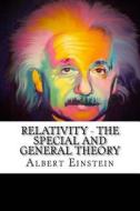 Relativity - The Special and General Theory di Albert Einstein edito da Createspace Independent Publishing Platform