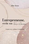 Entrepreneuse, révèle ton étoile intérieure: Avancer avec confiance et authenticité di Aline Savan edito da INDEPENDENTLY PUBLISHED