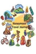 Honeymoon Travel Journal: Honeymoon, Vacation, Travel Planner & Checklists to Do Before, to Check Before Leaving, Packing List, Shopping List, M di Teresa Fuentes edito da Createspace Independent Publishing Platform