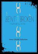 Bent Not Broken: Madeline and Justin di Lorna Schultz Nicholson edito da CLOCKWISE PR