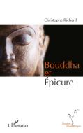 Bouddha et Epicure di Christophe Richard edito da Editions L'Harmattan