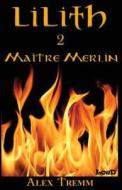 Maitre Merlin di Alex Tremm edito da Louis Desmarais