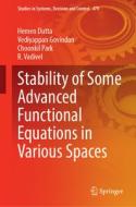 Stability of Some Advanced Functional Equations in Various Spaces di Hemen Dutta, R. Vadivel, Choonkil Park, Vediyappan Govindan edito da Springer International Publishing