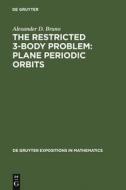 The Restricted 3-Body Problem: Plane Periodic Orbits di Alexander D. Bruno edito da De Gruyter