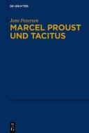 Marcel Proust und Tacitus di Jens Petersen edito da Gruyter, Walter de GmbH