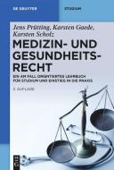 Medizin- und Gesundheitsrecht di Jens Prütting, Karsten Gaede, Karsten Scholz edito da Walter de Gruyter
