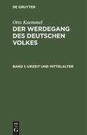 Der Werdegang des deutschen Volkes, Band 1, Urzeit und Mittelalter di Otto Kaemmel edito da De Gruyter