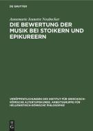 Die Bewertung der Musik bei Stoikern und Epikureern di Annemarie Jeanette Neubecker edito da De Gruyter